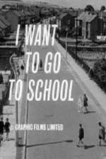 Watch I Want to Go to School Alluc