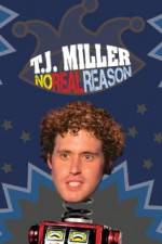 Watch TJ Miller No Real Reason Alluc