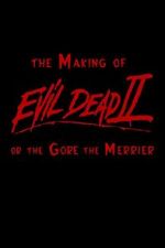 Watch The Making of \'Evil Dead II\' or the Gore the Merrier Alluc
