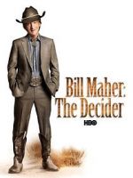 Watch Bill Maher: The Decider Alluc