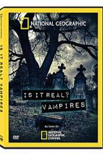 Watch National Geographic: Is It Real? Vampires Alluc