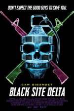 Watch Black Site Delta Alluc