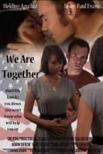 Watch We Are Together Alluc
