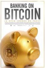 Watch Banking on Bitcoin Alluc