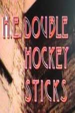 Watch H-E Double Hockey Sticks Alluc