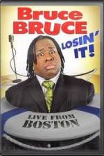 Watch Bruce Bruce: Losin It - Live From Boston Alluc