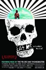 Watch Eat Me: A Zombie Musical Alluc