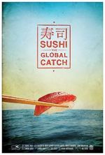Watch Sushi: The Global Catch Alluc
