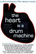 Watch The Heart Is a Drum Machine Alluc