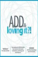 Watch ADD & Loving It Alluc