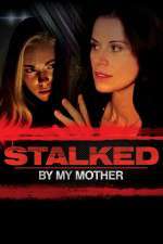 Watch Stalked by My Mother Alluc