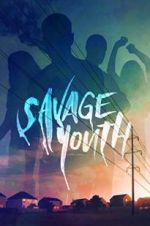 Watch Savage Youth Alluc