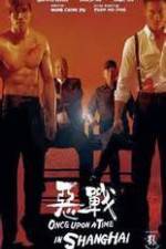 Watch Once Upon a Time in Shangai Alluc