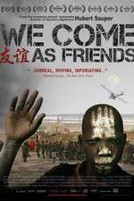 Watch We Come as Friends Alluc