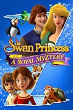 Watch The Swan Princess: A Royal Myztery Alluc