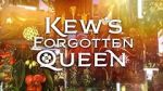 Watch Kew\'s Forgotten Queen Alluc