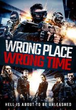Watch Wrong Place, Wrong Time Alluc