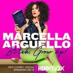 Watch Marcella Arguello: Bitch, Grow Up! Alluc