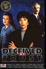 Watch Deceived by Trust A Moment of Truth Movie Alluc