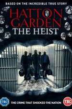 Watch Hatton Garden the Heist Alluc