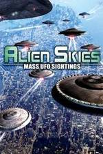 Watch Alien Skies Mass UFO Sightings Alluc