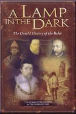 Watch A Lamp in the Dark The Untold History of the Bible Alluc