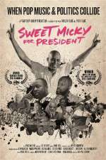 Watch Sweet Micky for President Alluc
