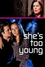 Watch She's Too Young Alluc