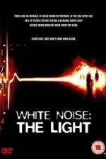 Watch White Noise 2: The Light Alluc