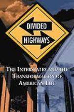 Watch Divided Highways: The Interstates and the Transformation of American Life Alluc