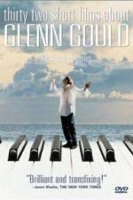 Watch Thirty Two Short Films About Glenn Gould Alluc