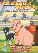 Watch Charlotte\'s Web 2: Wilbur\'s Great Adventure Alluc