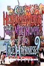 Watch Can Heironymus Merkin Ever Forget Mercy Humppe and Find True Happiness? Alluc