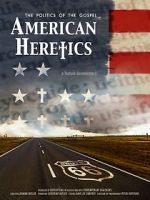 Watch American Heretics: The Politics of the Gospel Alluc