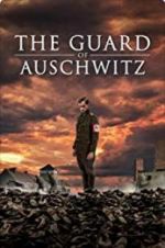 Watch The Guard of Auschwitz Alluc