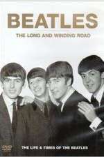Watch The Beatles, The Long and Winding Road: The Life and Times Alluc
