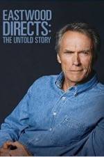 Watch Eastwood Directs: The Untold Story Alluc