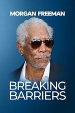 Watch Morgan Freeman: Breaking Barriers Online Alluc