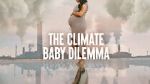 Watch The Climate Baby Dilemma Alluc
