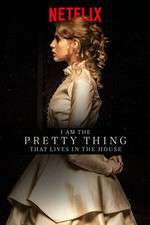 Watch I Am the Pretty Thing That Lives in the House Alluc