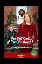 Watch I'm Not Ready for Christmas Alluc