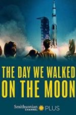 Watch The Day We Walked On The Moon Alluc