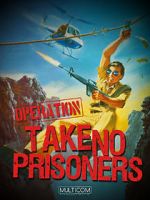 Watch Operation: Take No Prisoners Alluc