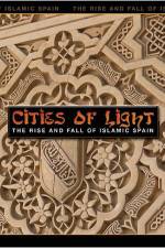 Watch Cities of Light The Rise and Fall of Islamic Spain Alluc