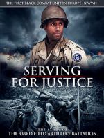 Watch Serving for Justice: The Story of the 333rd Field Artillery Battalion Alluc
