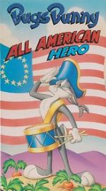 Watch Bugs Bunny: All American Hero Alluc