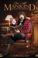 Watch WWE: For All Mankind- The Life and Career of Mick Foley Alluc