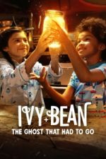 Watch Ivy + Bean: The Ghost That Had to Go Alluc