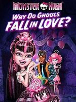 Watch Monster High: Why Do Ghouls Fall in Love? Alluc