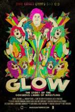 Watch GLOW: The Story of the Gorgeous Ladies of Wrestling Alluc